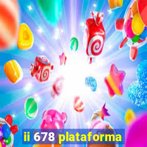 ii 678 plataforma